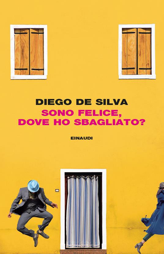 Diego De Silva Sono felice, dove ho sbagliato?